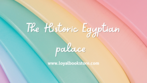 The Historic Egyptian Palace