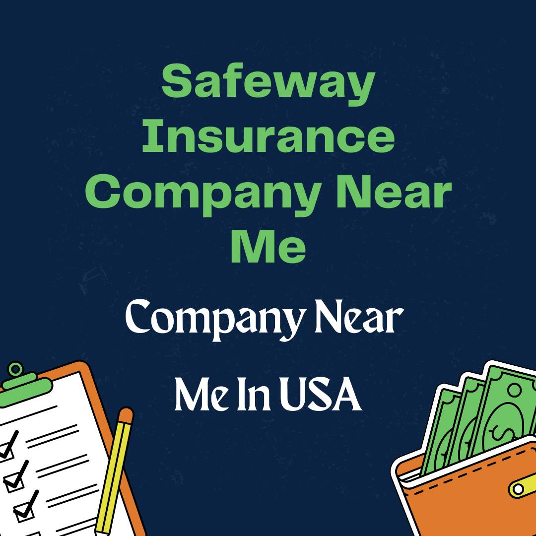 Safeway Insurance Company Near Me In US