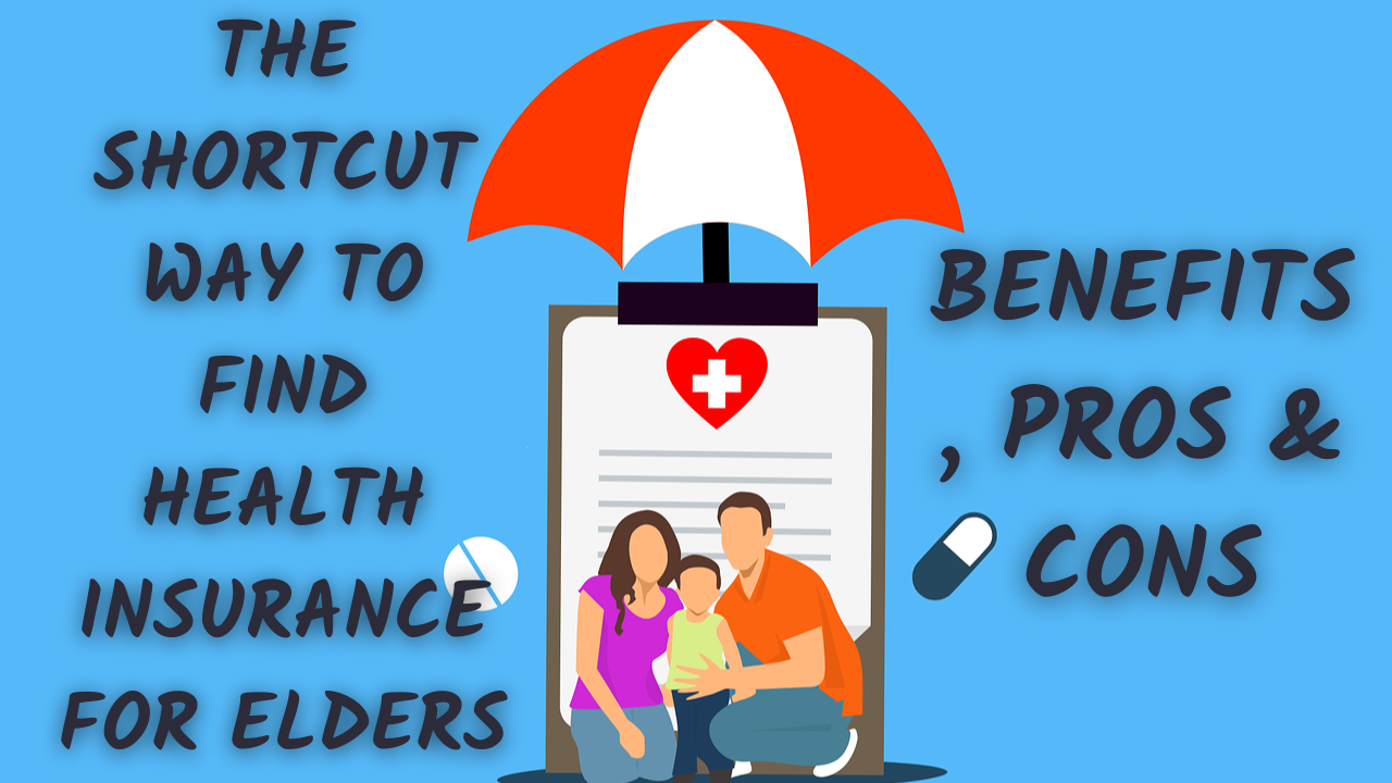 The Shortcut Way to Find Health Insurance for Elders 2023